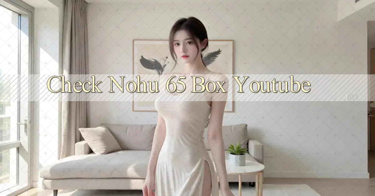 check nohu 65 box youtube