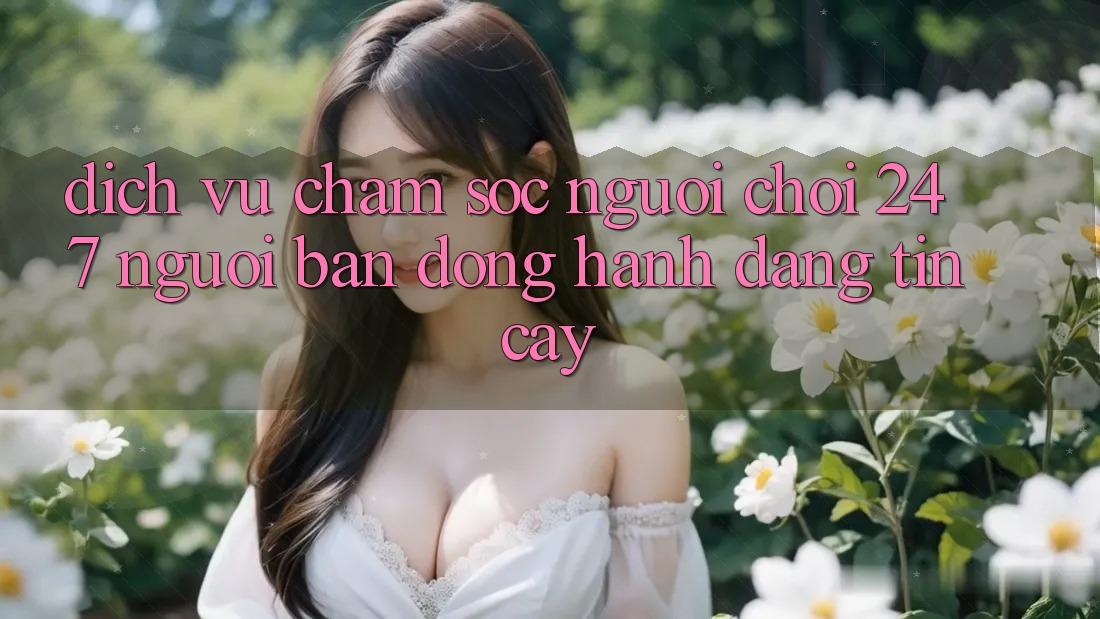 Dịch Vụ Chăm Sóc Người chơi 24/7 - Người Bạn Đồng Hành Đáng Tin Cậy