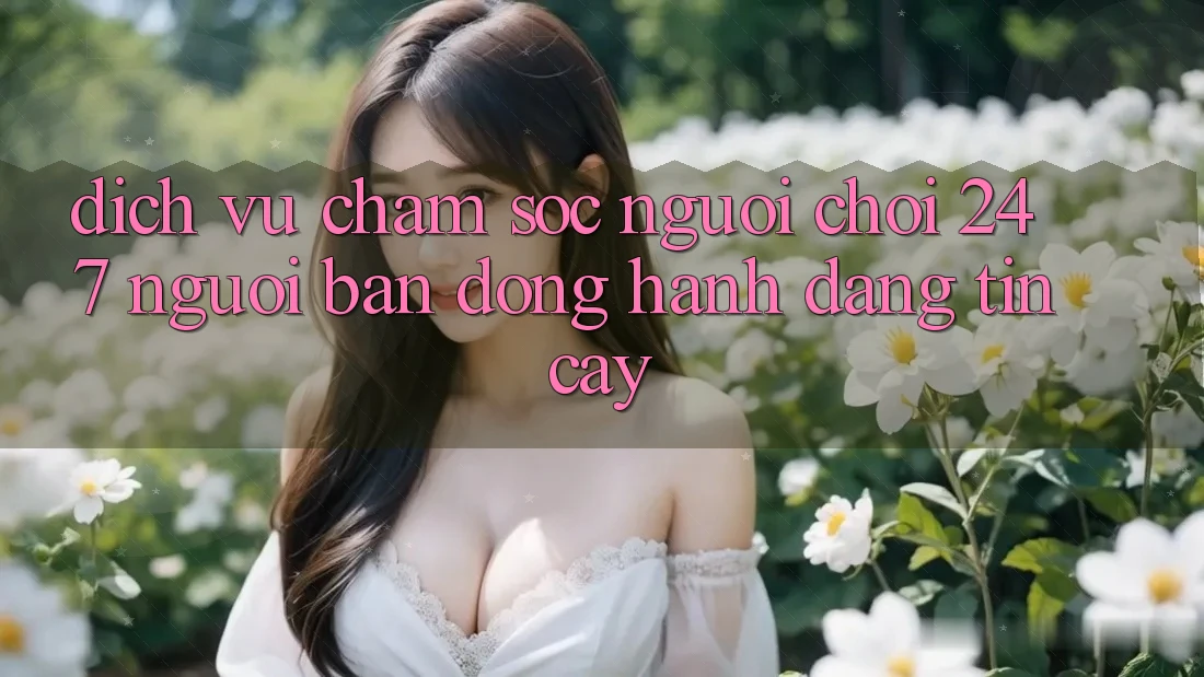 Dịch Vụ Chăm Sóc Người chơi 24/7 - Người Bạn Đồng Hành Đáng Tin Cậy
