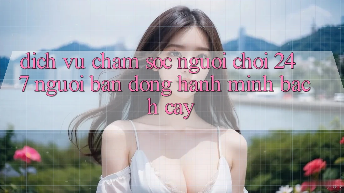 Dịch Vụ Chăm Sóc Người chơi 24/7 - Người Bạn Đồng Hành Minh bạch Cậy