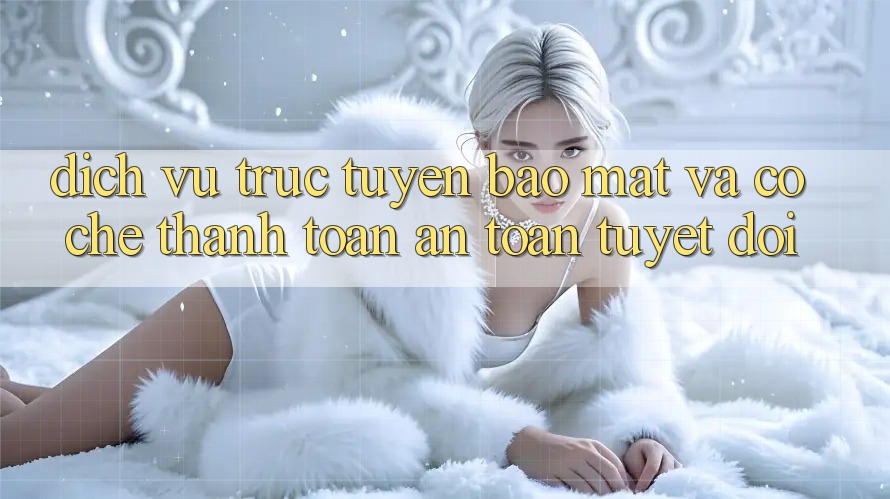 Dịch vụ trực tuyến Bảo Mật Và Cơ Chế Thanh toán An Toàn Tuyệt Đối
