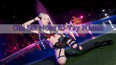 giải mã nohu 65 vay nhanh