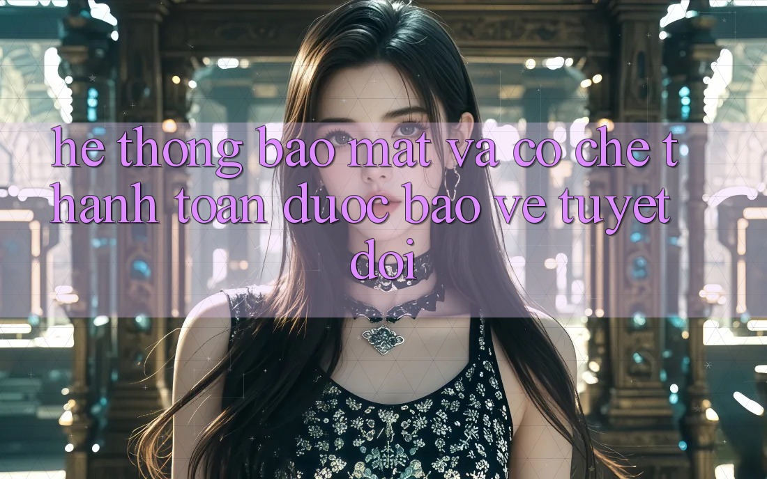 Hệ Thống Bảo Mật Và Cơ Chế Thanh toán Được bảo vệ Tuyệt Đối