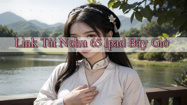 link tải nohu 65 ipad bây giờ