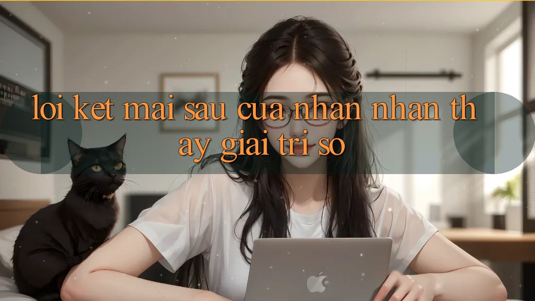 Lời Kết: Mai sau Của Nhận nhận thấy Giải Trí Số