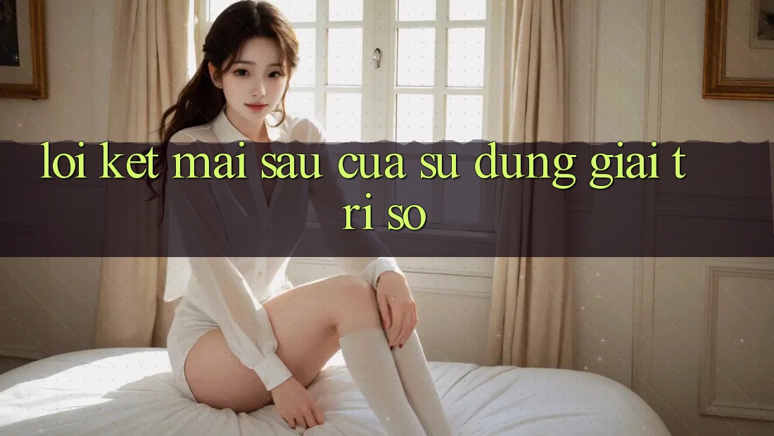 Lời Kết: Mai sau Của Sử dụng Giải Trí Số