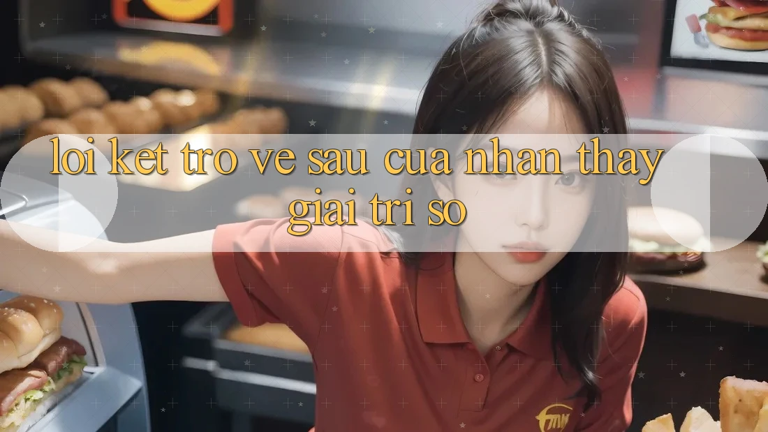 Lời Kết: Trở về sau Của Nhận thấy Giải Trí Số