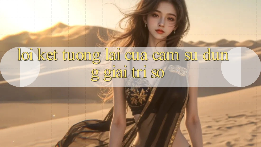 Lời Kết: Tương Lai Của Cảm sử dụng Giải Trí Số