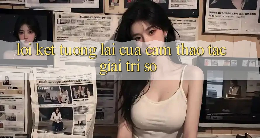 Lời Kết: Tương Lai Của Cảm thao tác Giải Trí Số