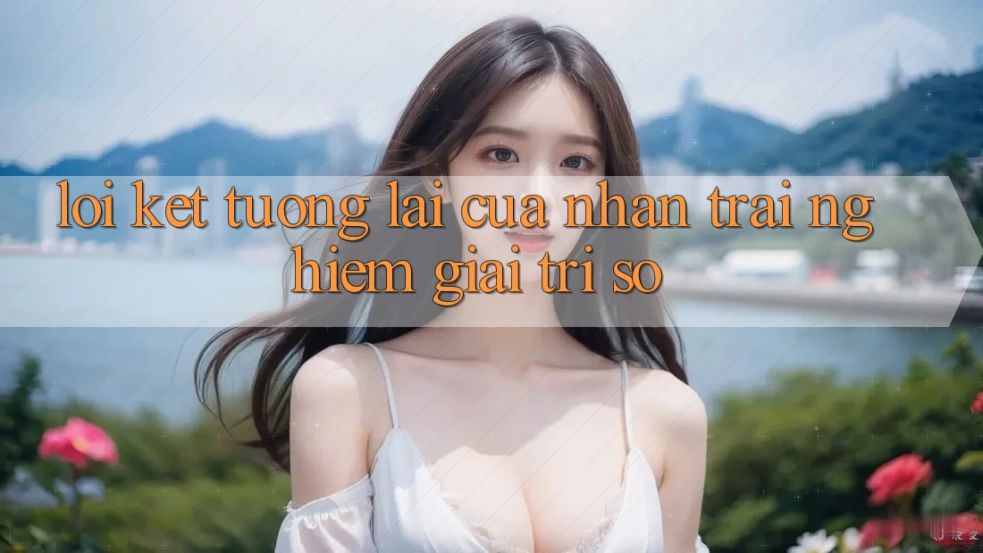 Lời Kết: Tương Lai Của Nhận trải nghiệm Giải Trí Số