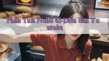 phân tích nohu 65 diễn đàn youtube