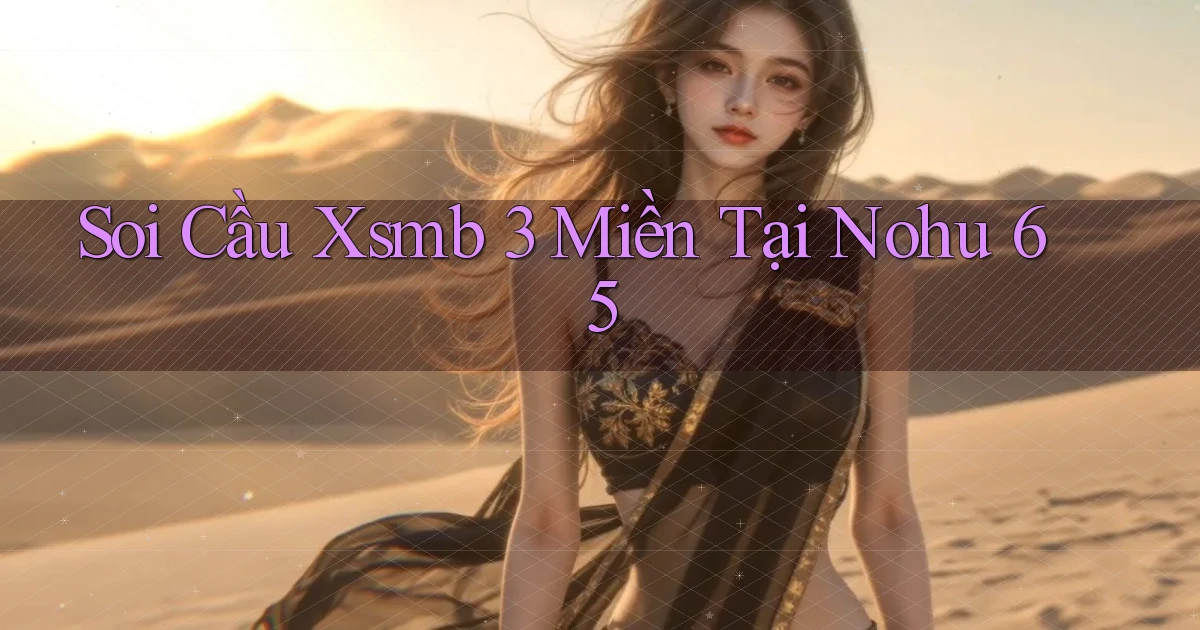 soi cầu xsmb 3 miền tại nohu 65
